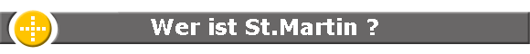Wer ist St.Martin ?